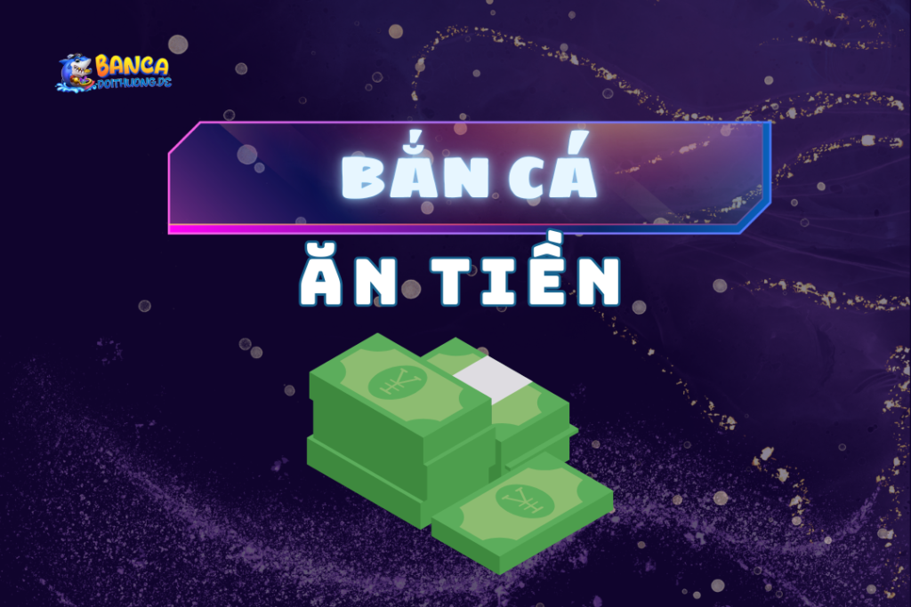 Bắn cá ăn tiền