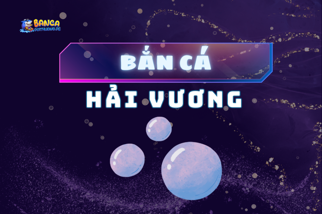 Bắn cá hải vương