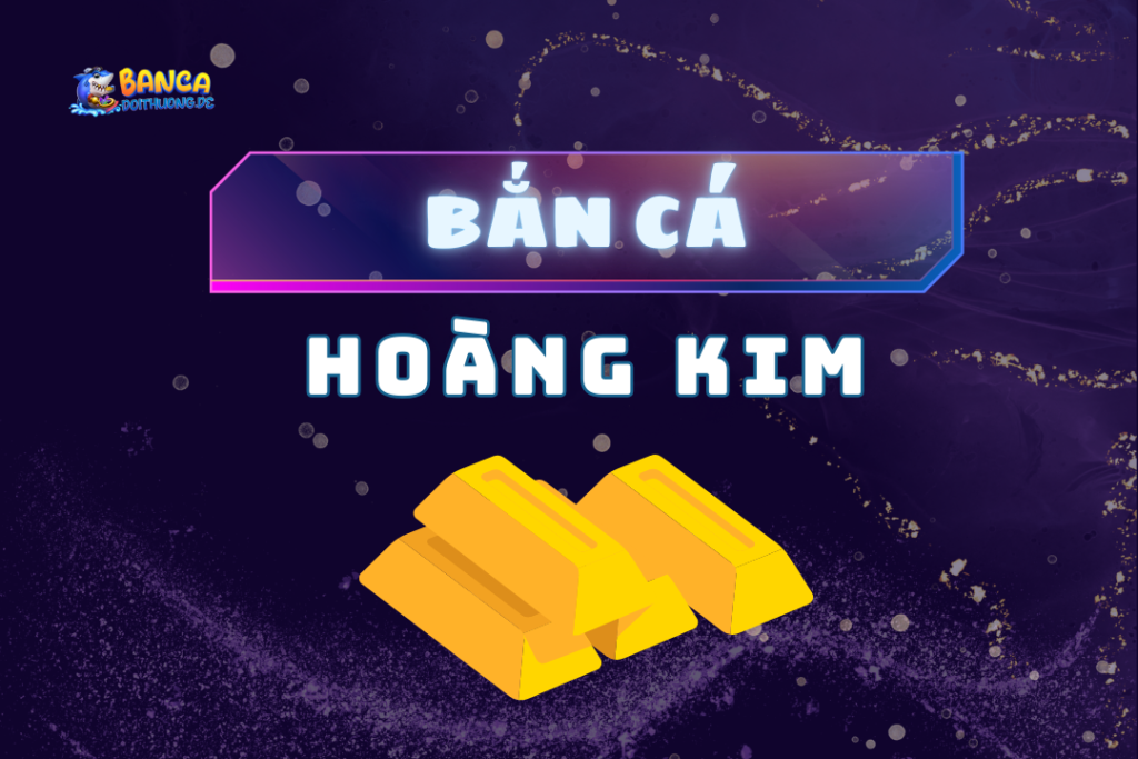 Bắn cá hoàng kim