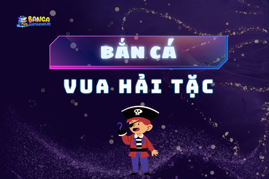 Bắn cá vua hải tặc