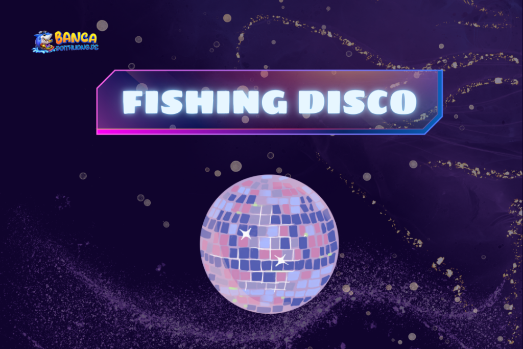 Fishing disco