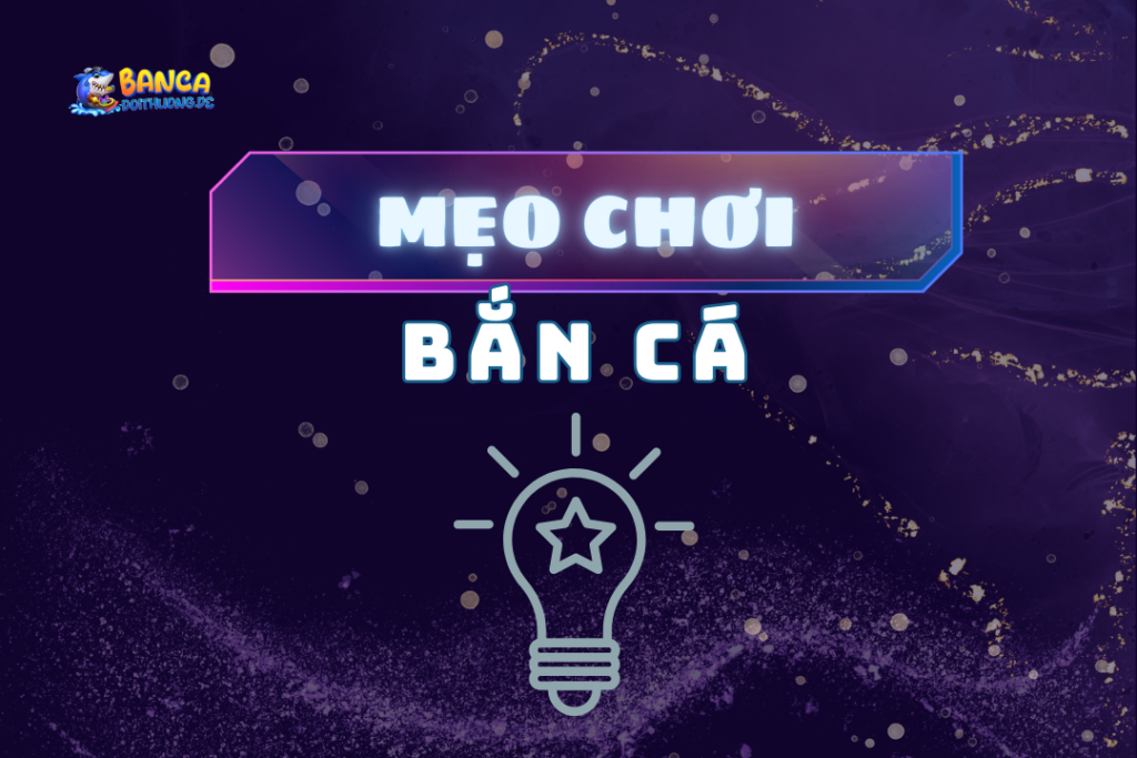 Mẹo chơi bắn cá