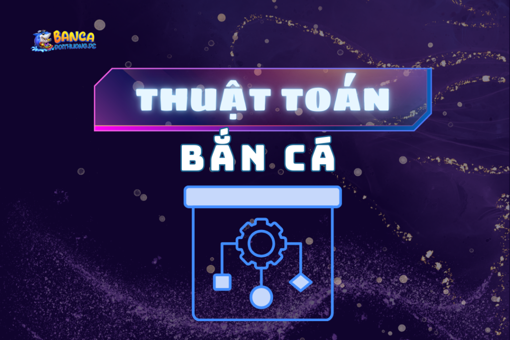 Thuật toán bắn cá