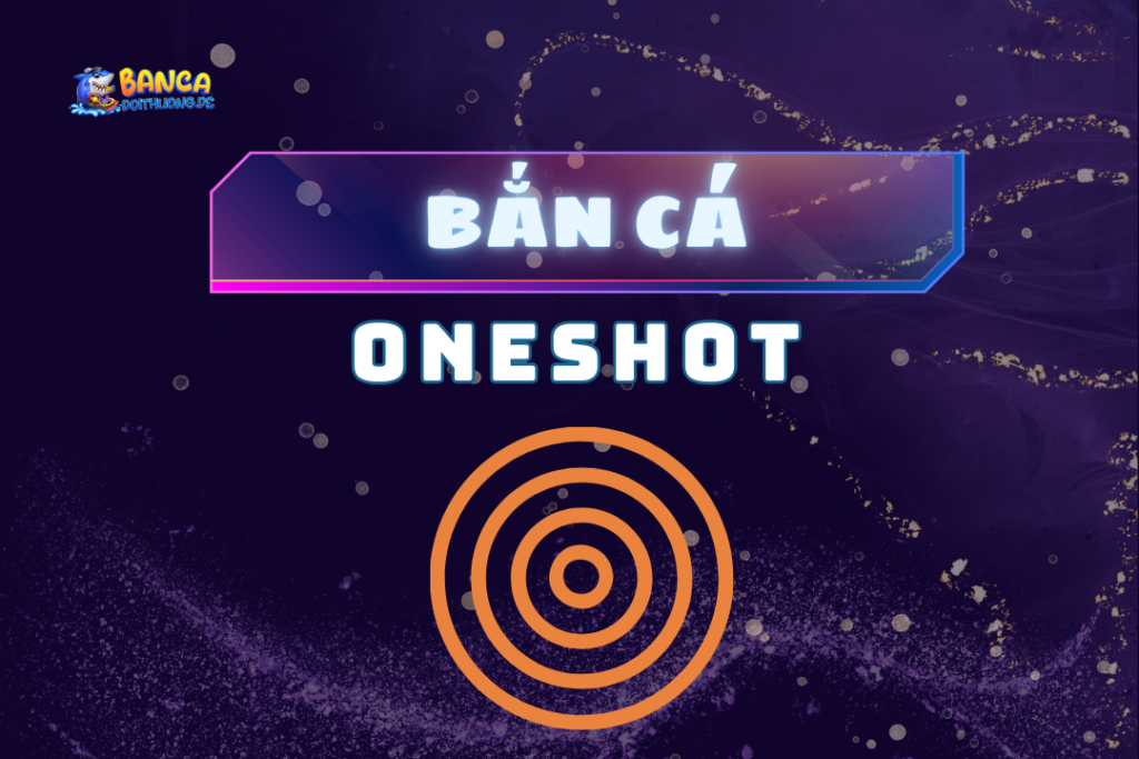 bắn cá oneshot