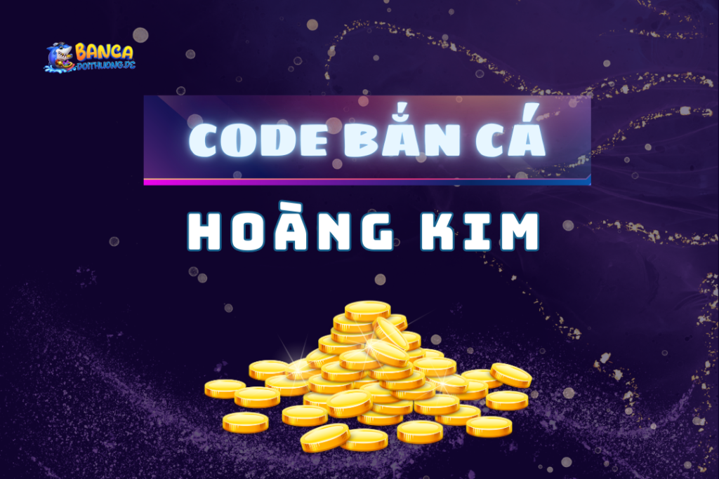 code bắn cá hoàng kim
