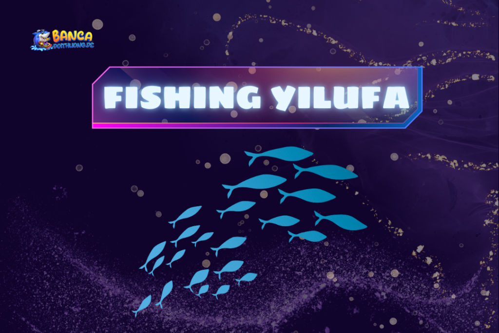 fishing yilufa
