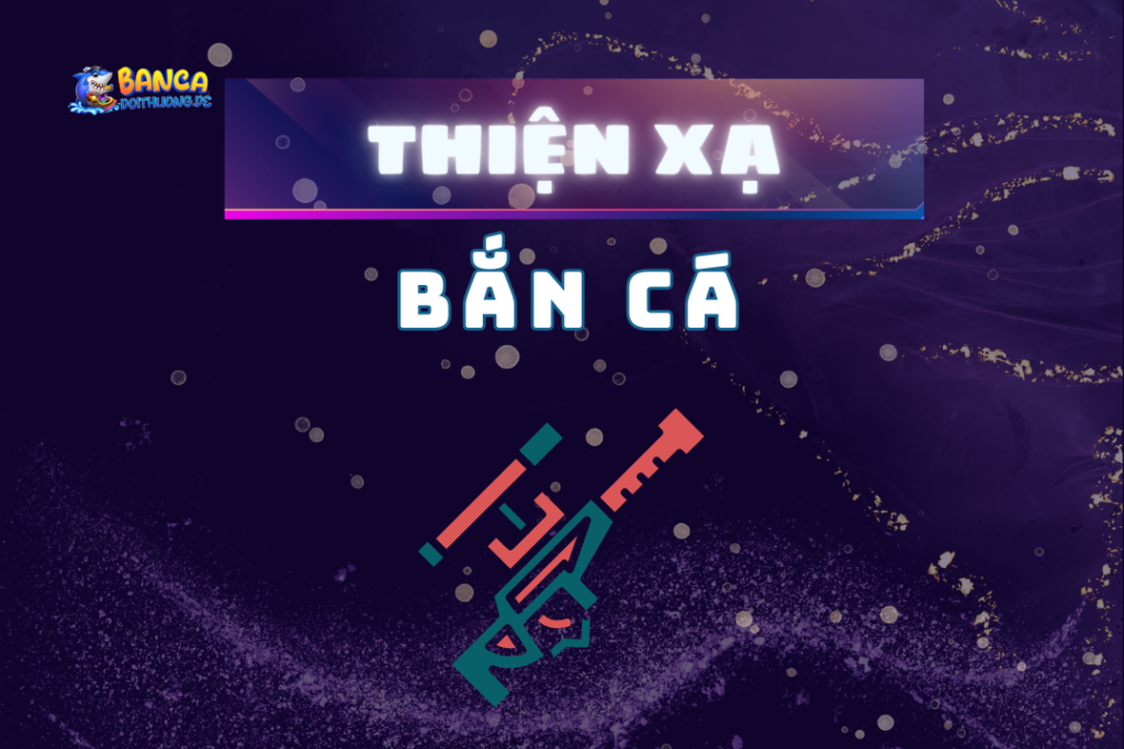 Thiện xạ bắn cá