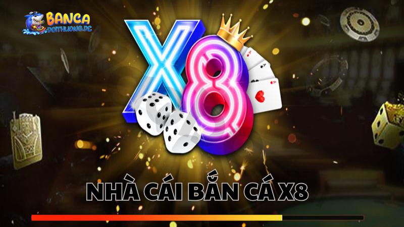 Tổng quan về X8