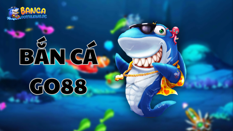 Ưu điểm của bắn cá Go88